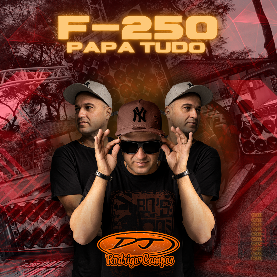 F – 250 Papa Tudo Santa Helena – GO – Esp MegaFunk